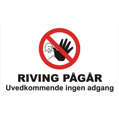 RIVING PÅGÅR - Uvedkommende ingen adgang