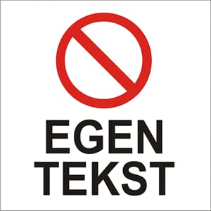 Forbudsskilt - Egen tekst, 20x20 cm., pvc